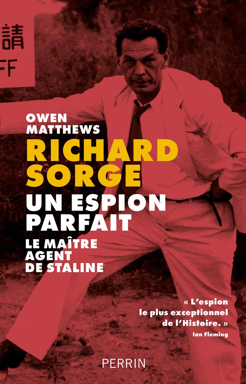 <em>Richard Sorge, Un espion parfait. Le maître agent de Staline</em>
